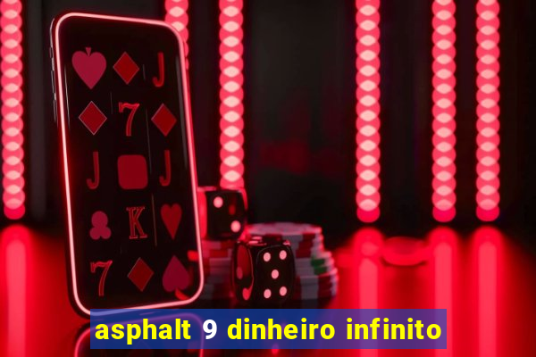 asphalt 9 dinheiro infinito